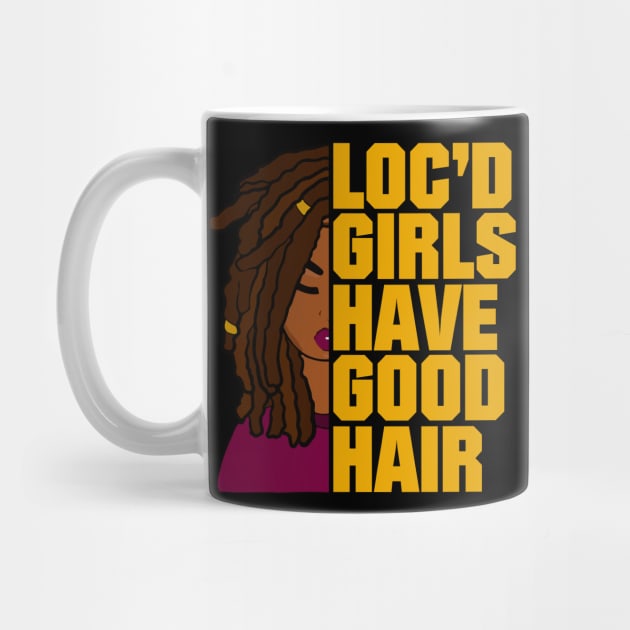 Loc'd Girls Have Good Hair Locs by blackartmattersshop